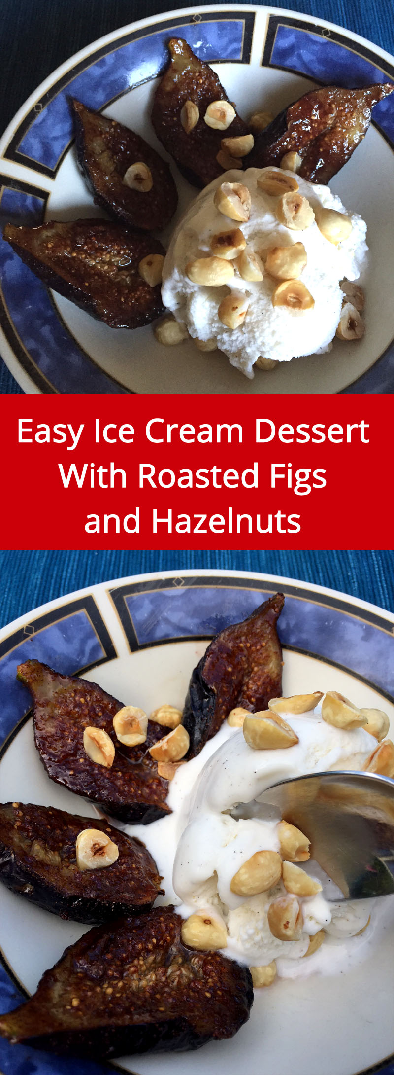 Easy Ice Cream Dessert Recipe With Warm Roasted Figs And Hazelnuts
