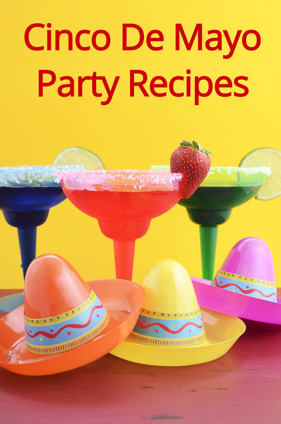 Cinco De Mayo Recipes & Mexican Celebration Party Food Ideas